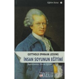 İNSAN SOYUNUN EĞİTİMİ AYDINLANMA, DIN VE EĞİTİM - GOTTHOLD EPHRAIM LESSING