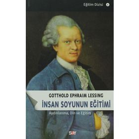 İNSAN SOYUNUN EĞİTİMİ AYDINLANMA, DIN VE EĞİTİM - GOTTHOLD EPHRAIM LESSING