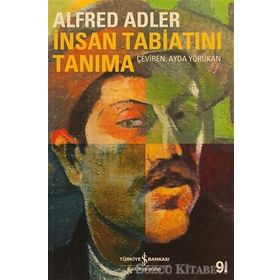 İNSAN TABİATINI TANIMA - ALFRET ADLER