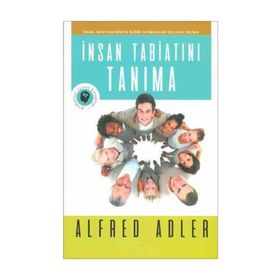 İNSAN TABİATINI TANIMA - ALFRET ADLER