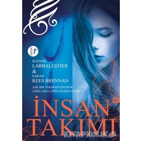 İnsan Takımı - Justine Larbalestier Sarah Rees Brennan Justine Larbalestier