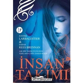 İnsan Takımı - Justine Larbalestier Sarah Rees Brennan Justine Larbalestier