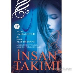 İnsan Takımı - Justine Larbalestier Sarah Rees Brennan Justine Larbalestier