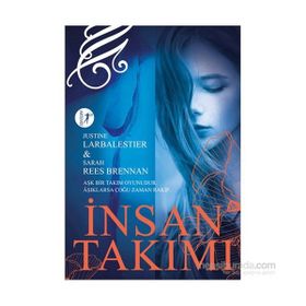 İnsan Takımı - Justine Larbalestier Sarah Rees Brennan Justine Larbalestier