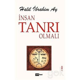 İnsan Tanrı Olmalı - Halil İbrahim Azak