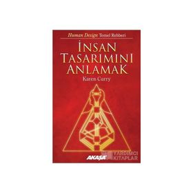 İnsan Tasarımını Anlamak - Karen Curry