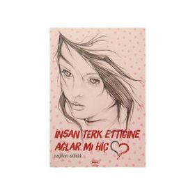 İnsan Terk Ettiğine Ağlar Mı Hiç - Nagihan Akbalık
