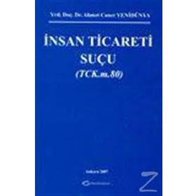 İnsan Ticareti Suçu - Ahmet Caner Yenidünya