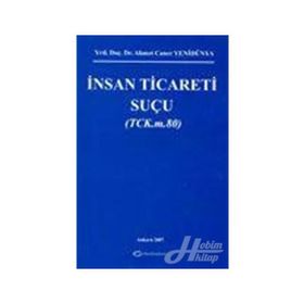 İnsan Ticareti Suçu - Ahmet Caner Yenidünya
