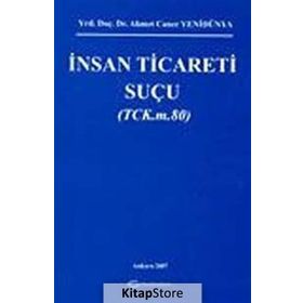 İnsan Ticareti Suçu - Ahmet Caner Yenidünya