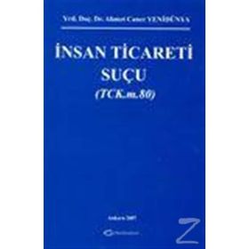 İnsan Ticareti Suçu - Ahmet Caner Yenidünya