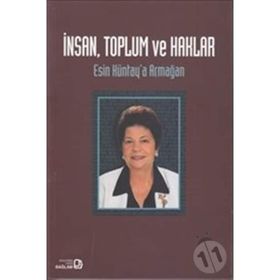 İnsan Toplum ve Haklar - Esin Küntay’a Armağan - Kollektif Heyet-Kurul-Komisyon