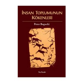 İNSAN TOPLUMUNUN KÖKENLERI - PETER BOGUCKI