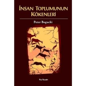 İNSAN TOPLUMUNUN KÖKENLERI - PETER BOGUCKI