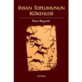 İNSAN TOPLUMUNUN KÖKENLERI - PETER BOGUCKI