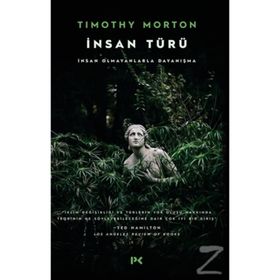 İnsan Türü - Timothy Morton