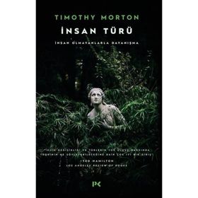 İnsan Türü - Timothy Morton