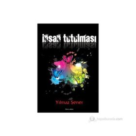 İNSAN TUTULMASI - YILMAZ ŞENER