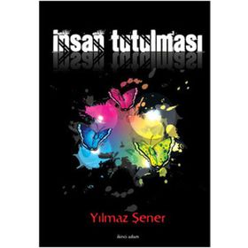 İNSAN TUTULMASI - YILMAZ ŞENER