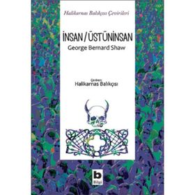 İnsan-Üstüninsan - George Bernar Shaw