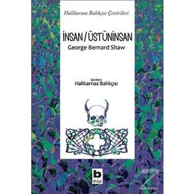 İnsan-Üstüninsan - George Bernar Shaw