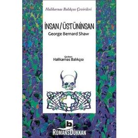 İnsan-Üstüninsan - George Bernar Shaw