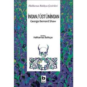 İnsan-Üstüninsan - George Bernar Shaw