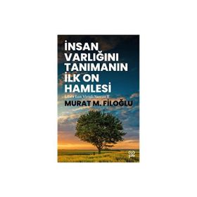 İnsan Varlığını Tanımanın İlk On Hamlesi Murat M. Filoğlu