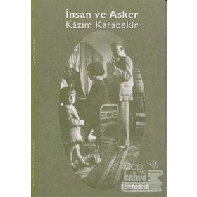 İNSAN VE ASKER KÂZIM KARABEKIR - KOLEKTIF