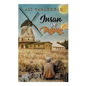 İnsan ve Buğday - Ali Tabakoğlu