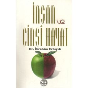 İnsan ve Cinsi Hayat - Halil İbrahim Erbıyık