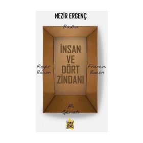 İnsan ve Dört Zindanı - Nezir Ergenç