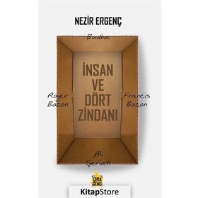 İnsan ve Dört Zindanı - Nezir Ergenç