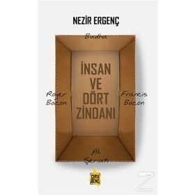 İnsan ve Dört Zindanı - Nezir Ergenç