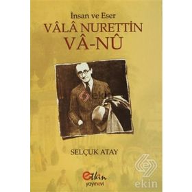 İnsan ve Eser Vala Nurettin Va-Nu - Selçuk Atay