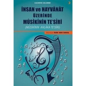 İnsan ve Hayvanat Üzerinde Musikinin Tesiri - Özgür Sadık Karataş