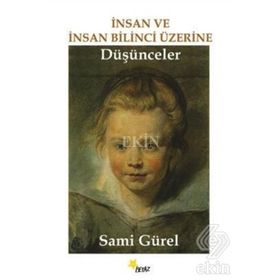 İnsan ve İnsan Bilinci Üzerine Düşünceler - Sami Gürel