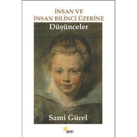 İnsan ve İnsan Bilinci Üzerine Düşünceler - Sami Gürel