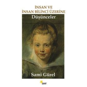İnsan ve İnsan Bilinci Üzerine Düşünceler - Sami Gürel