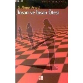 İNSAN VE İNSAN ÖTESI - SEYYID AHMET ARVASI