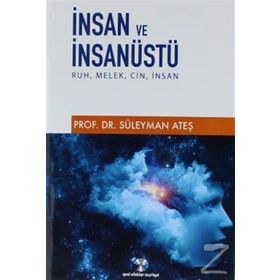 İnsan ve İnsanüstü - Süleyman Ateş