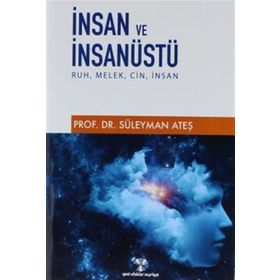 İnsan ve İnsanüstü - Süleyman Ateş