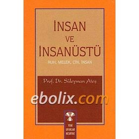 İnsan ve İnsanüstü - Süleyman Ateş