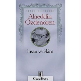 İnsan ve İslam - Alaeddin Özdenören