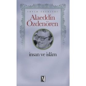 İnsan ve İslam - Alaeddin Özdenören