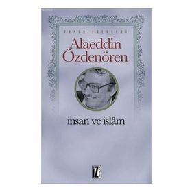 İnsan ve İslam - Alaeddin Özdenören