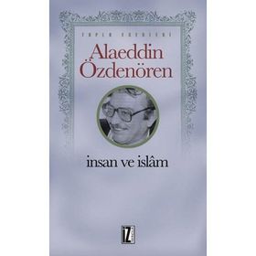 İnsan ve İslam - Alaeddin Özdenören