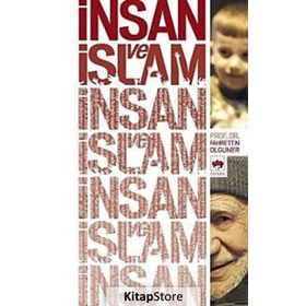 İNSAN VE İSLAM - FAHRETTIN OLGUNER