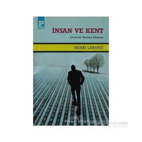 İNSAN VE KENT - HENRI LABORIT