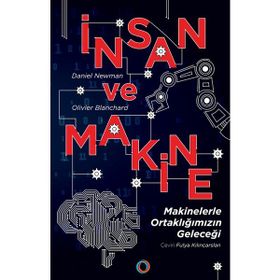 İnsan ve Makine - Daniel Newman - Olivier Blanchard